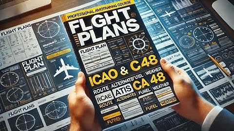 ATPL Flight Planning 033 - Ep.30: Flight Plans - ICAO, ATIS & CA48 | ATPL Training | ATPL Exams