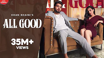 Khan Bhaini : All Good ( Full Video) Ikky | Tru Makers | Latest Punjabi Songs 2020 | Punjabi Songs