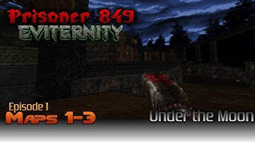 Doom 2: Eviternity w/ Prisoner 849 - Part 1 - Under The Moon