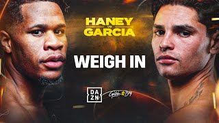 DEVIN HANEY VS. RYAN GARCIA WEIGH IN LIVESTREAM