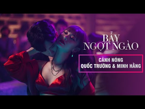 canh quay nong Update New BẪY NGỌT NGÀO | CẢNH NÓNG QUỐC TRƯỜNG VÀ MINH HẰNG