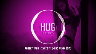 Robert Sand - Shake It! (NENO Remix Edit)