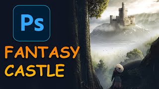 Creating a FANTASY CASTLE in Photoshop | photo Manipulation