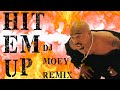 2pac  hit em up  dj moey remix