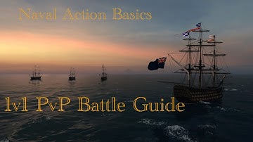 Naval Action Basics: 1v1 PvP Battle Guide
