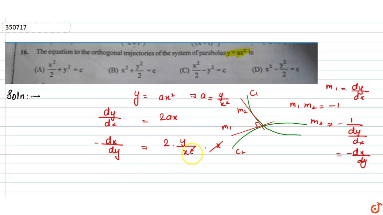 The Equation To The Orthogonal Trajectories Of The System Of Parabolas Y Ax 2 Is Youtube