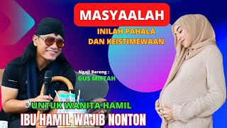 Gus Miftah Terbaru 2023 | MASYAALAH KEISTIMEWAAN DAN PAHALA IBU HAMIL YANG DIJANJIKAN ALLAH