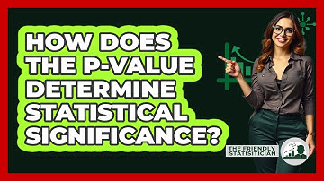 How Does The P-value Determine Statistical Significance? - The Friendly Statistician