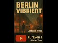 Berlin vibriert – RCraven1 | Urban Vibes, Großstadtpoesie, 2025