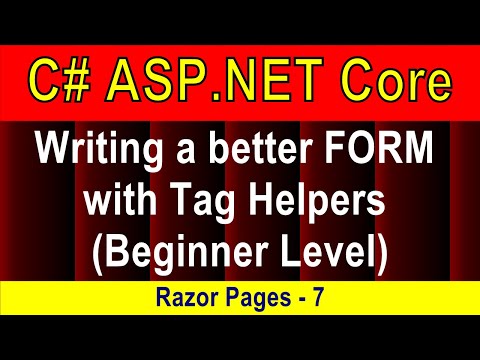 (Beginner Level) Writing a better FORM with Tag Helpers (Razor Pages - 7) | ASP.NET Core 5 Tutorial