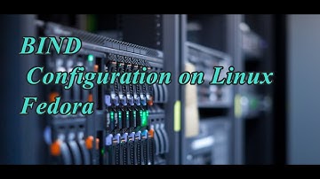 BIND Configuration on Linux Fedora