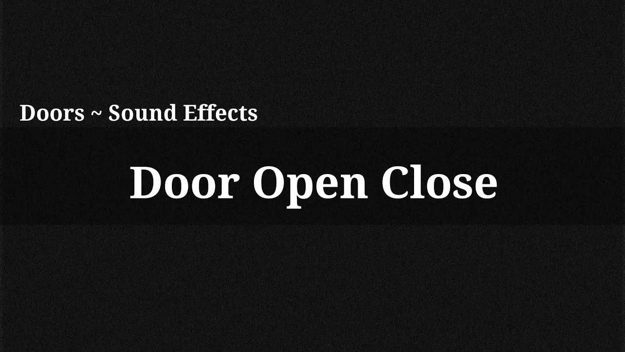 Door Open Close / Sound Effect YouTube