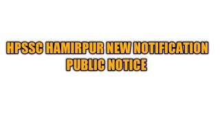 Hpssc New Notification 2021 Regarding Post Code 877!! Hpssc New Imp Public Notice Himachal Pradesh!