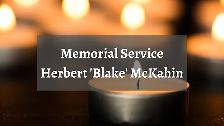 Funeral Service: Herbert 'Blake' McKahin