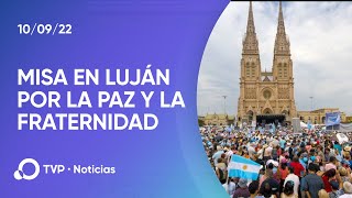 Luján, escenario de una misa 'por la paz y la fraternidad de los argentinos'