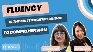 Building Fluency with POSSUM with Melissa Orkin and Maryanne Wolf