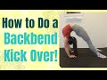 How to do a Backbend Kickover! Learn how in less than 7 Minutes!!!