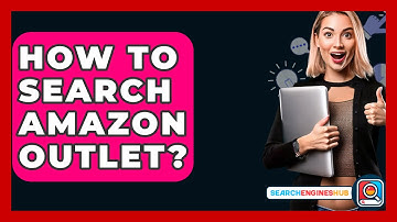 How To Search Amazon Outlet? - SearchEnginesHub.com