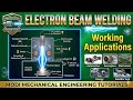 electron beam welding | What is Electron Beam Welding?? | advanced welding process |welding process