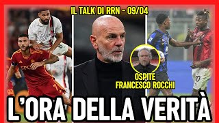 MILAN, L'ORA DELLA VERITÀ | Radio Rossonera Talk con Francesco Rocchi