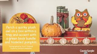 8 Display Ideas Using Whimsical Fall Figures | A Country Sampler Design Tutorial