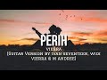 Perih  vierra guitar version by ivan seventeen widi vierra  m andree lirik
