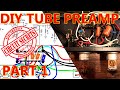 DIY tube preamp build part 1
