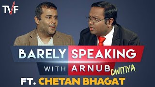 TVF Barely Speaking with Arnub | Chetan Bhagat