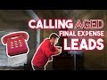 Calling Aged Final Expense Leads & Booking Appointments!