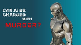 If AI Kills… Who’s Guilty?