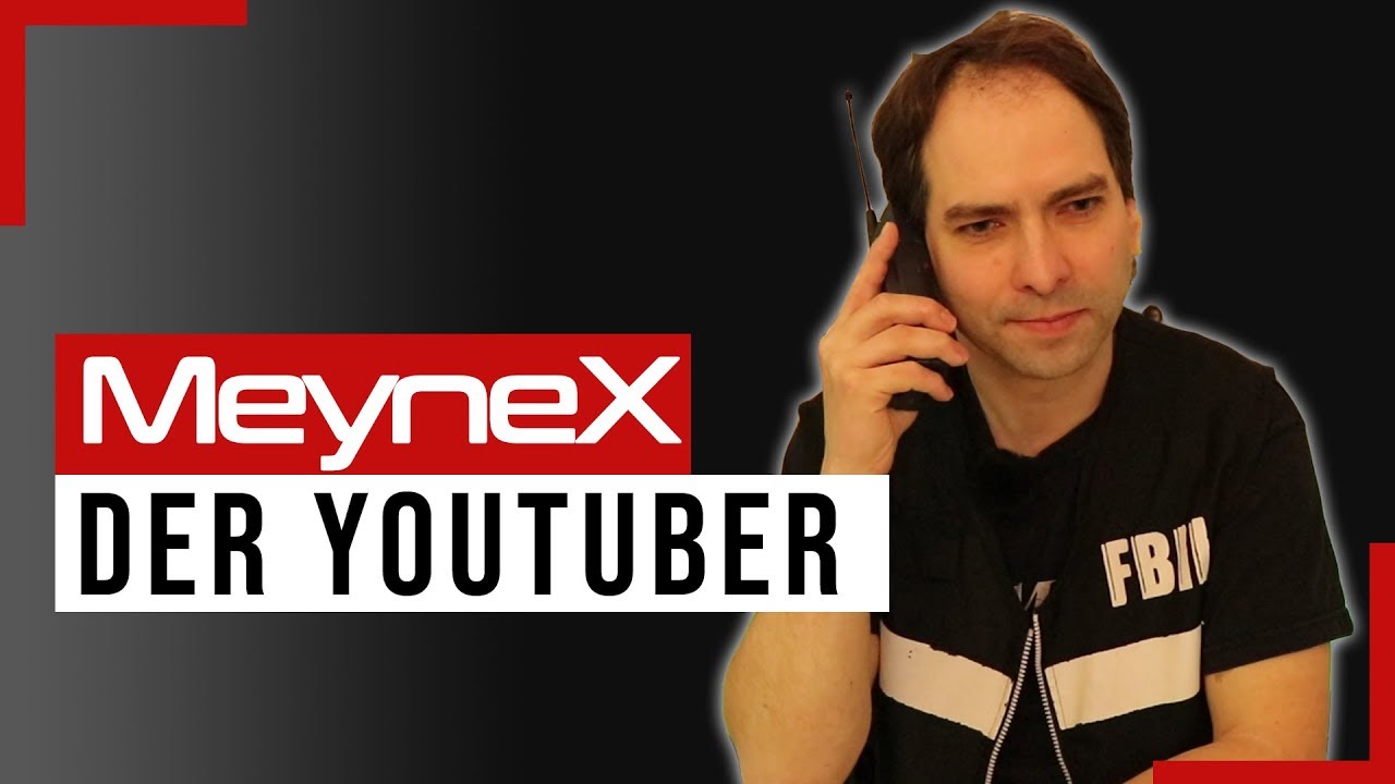 MeyneX - Der Youtuber