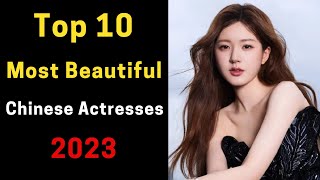 Top 10 Most Beautiful Chinese Actresses in 2023