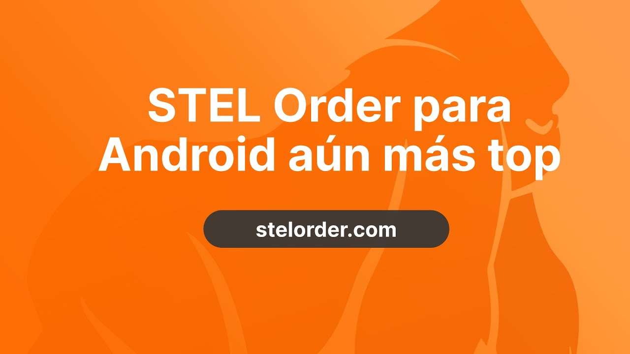 Prueba la nueva App de STEL Order para Android