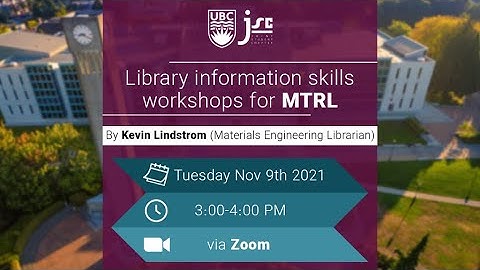 UBC Library information skills workshops for Materials Engineering Students by Kevin Lindstrom