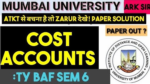 #PAPER_OUT? 2024 COST ACCOUNTS TYBAF Sem 6 Syllabus Important QUESTION MUMBAI UNIVERSITY