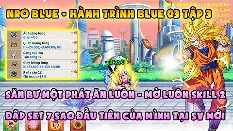 NRO BLUE | Blue 03 tập 3: Đập set 7 sao đầu tiền, săn bư quá dễ ở sv mới ? | NRO LẬU