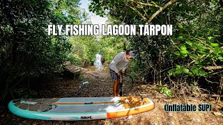 FLY FISHING FOR TARPON - Exploring a New Lagoon in an Inflatable Paddle Board