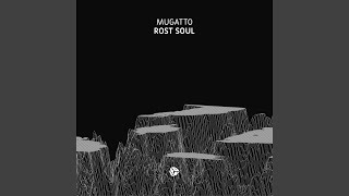 Rost Soul - Mugatto