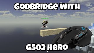 How to Godbridge with the Logitech G502 hero (30+ blocks)