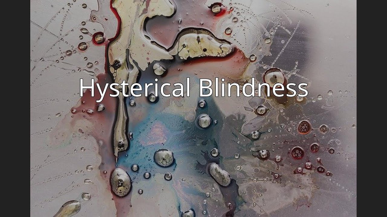 Hysterical Blindness