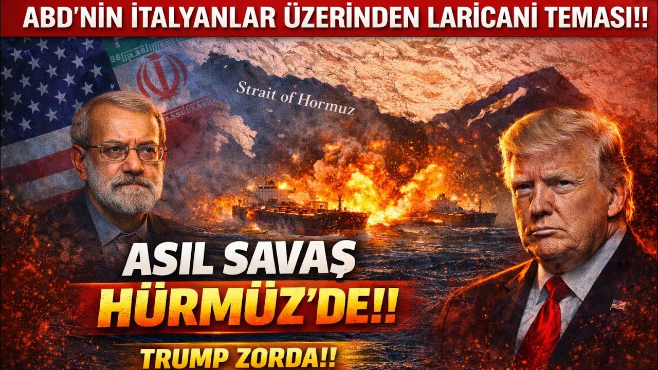 İTALYANLAR ÜZERİNDEN LARİCANİ TEMASI!! TRUMP ZORDA!! ASIL SAVAŞ HÜRMÜZ'DE!! 