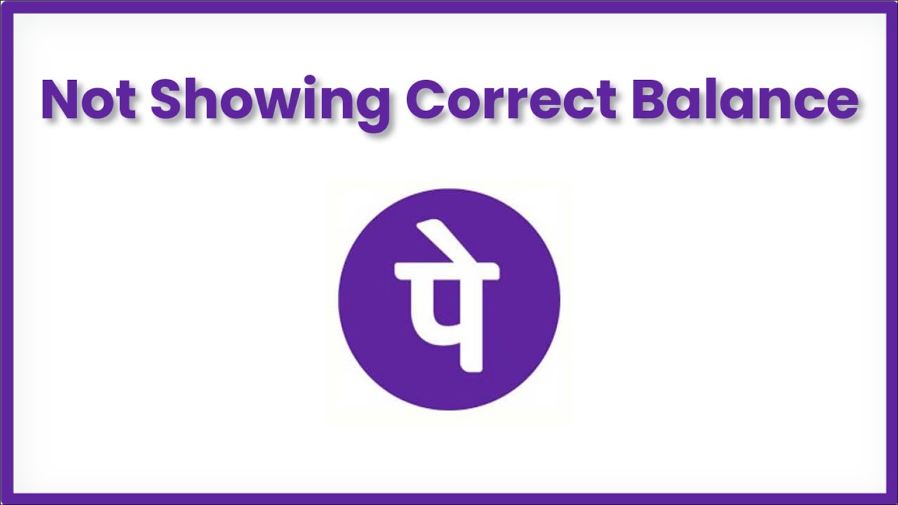 PhonePe Not Showing Correct Balance