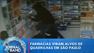 Farmácias viram alvos de quadrilhas que revendem remédios de alto custo | Jornal da Band