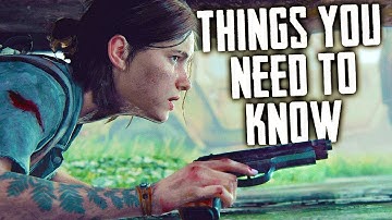 Last of Us Part 2 - 10 Things You NEED TO KNOW