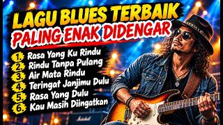 Kumpulan Lagu Blues Indonesia Viral 2026 🎸 Slow Blues Paling Enak Didengar Saat Kerja & Santai | 07