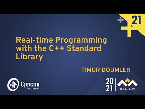 Real-time Programming with the C++ Standard Library - Timur Doumler - CppCon 2021 - Real-time Programming with the C++ Standard Library - Timur Doumler - CppCon 2021