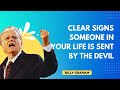 CLEAR SIGNS SOMEONE IN YOUR LIFE IS SENT BY THE DEVIL  Billy Graham Sermons 2024