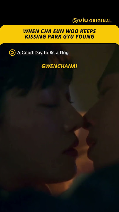 Cha Eun Woo's Endless Kisses for Park Gyu Young | Watch FREE on Viu