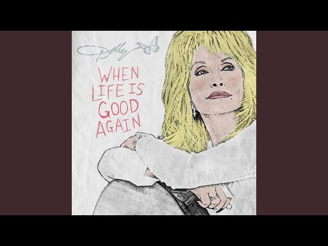 When Life Is Good Again - Dolly Parton