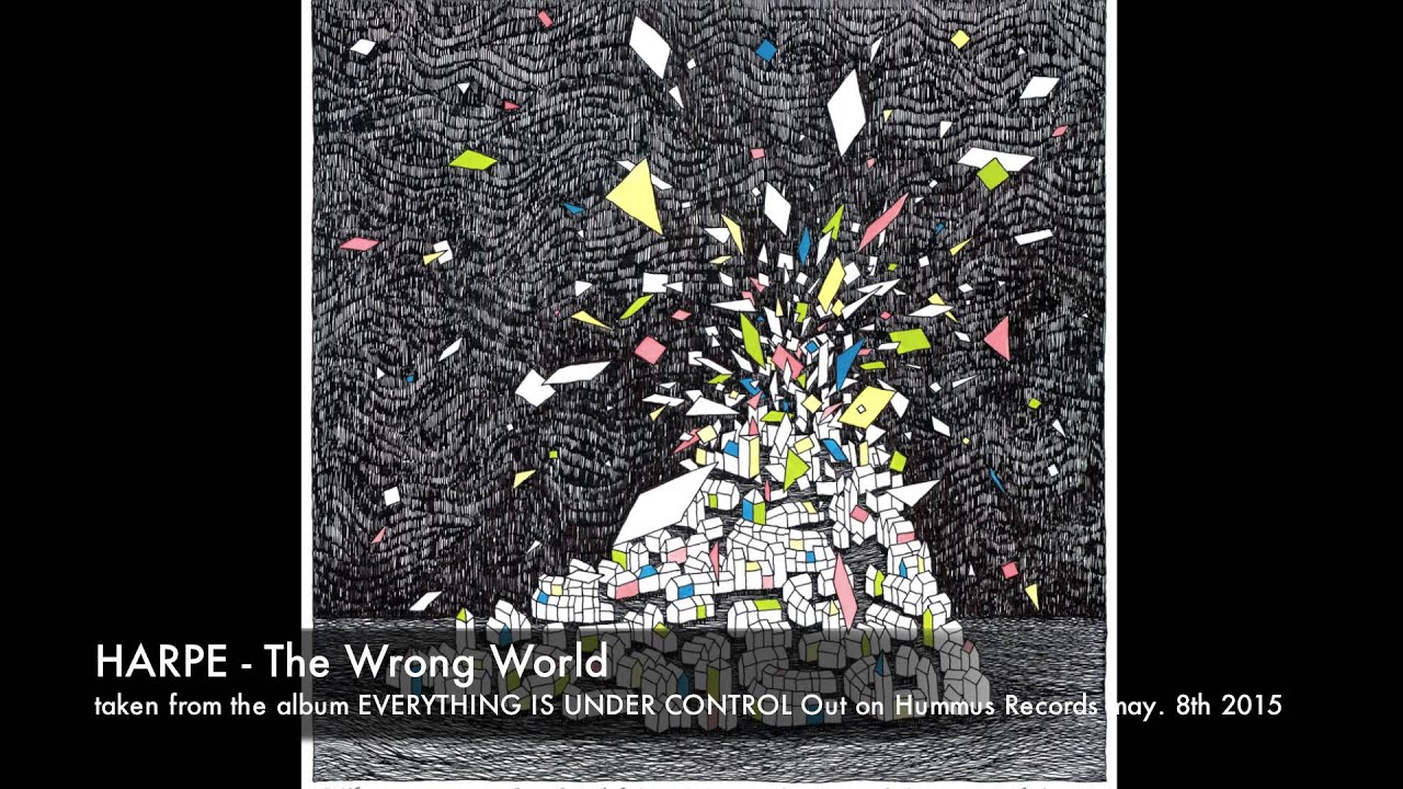 Watch Harpe - The Wrong World on YouTube Watch Harpe - The Wrong World on YouTube